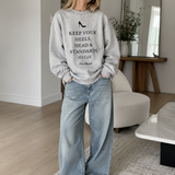 Keep Your Heels, Head & Standards High Sweatshirt