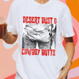 Desert Dust And Cowboy Butts T-Shirt