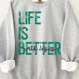 Life Is Better With Jesus